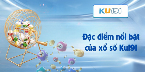 Xổ Số Ku191: Cơ Hội Đổi Đời Chỉ Trong Vài Phút