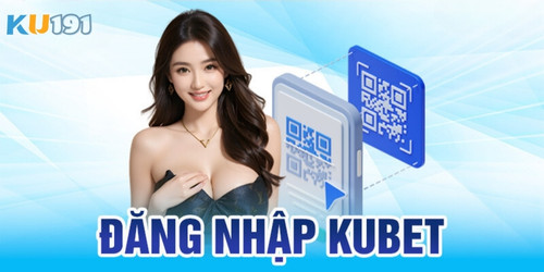 Cách Thức Đăng Nhập Ku191 Nhanh Chóng Mới Nhất 2024